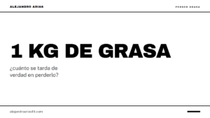 1 kg de grasa: cuánto se tarda de verdad en perderlo