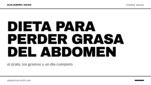 Dieta para perder grasa del abdomen: el plato, los gramos y un día completo