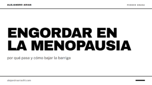 Engordar en la menopausia: por qué pasa y cómo bajar la barriga