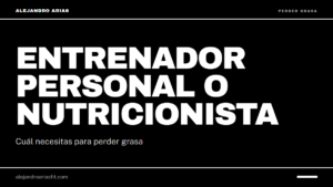 Entrenador personal o nutricionista: cuál necesitas para perder grasa